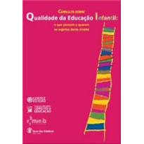 CONSULTA SOBRE QUALIDADE DA EDUCAÇÃO INFANTIL: O QUE PENSAM E QUEREM OS SUJEITOS DESTE DIREITO