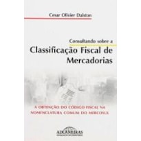 CONSULTANDO SOBRE A CLASSIFICACAO FISCAL DE MERCADORIAS - 1