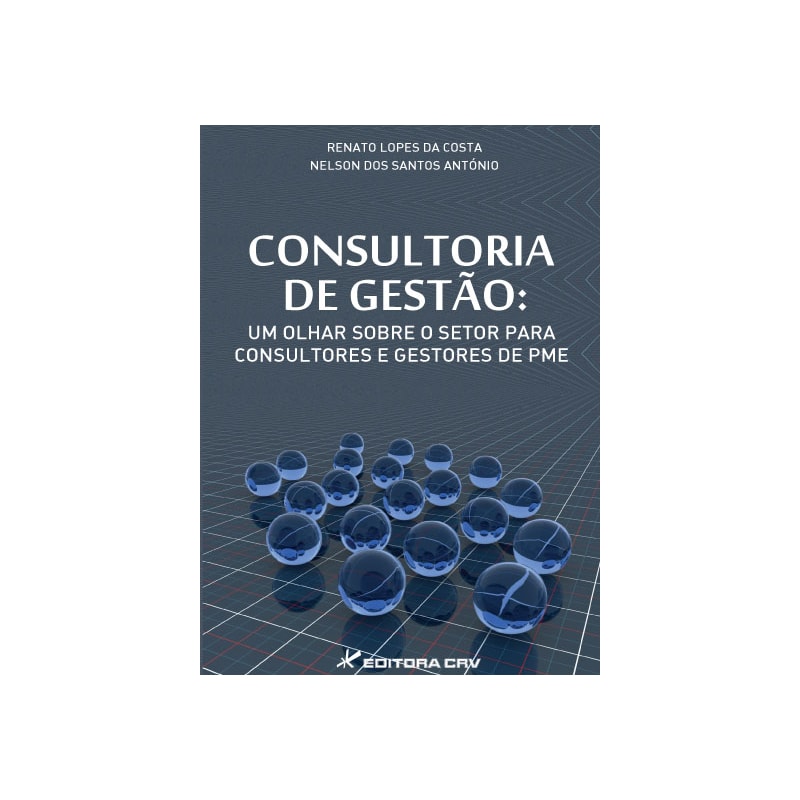 CONSULTORIA DE GESTÃO: UM OLHAR SOBRE O SETOR PARA CONSULTORES E GESTORES DE PME