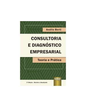 CONSULTORIA E DIAGNÓSTICO EMPRESARIAL - TEORIA E PRÁTICA