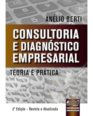 CONSULTORIA E DIAGNÓSTICO EMPRESARIAL - TEORIA E PRÁTICA