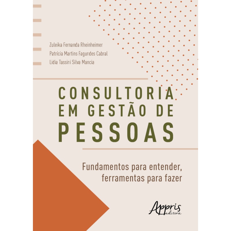 CONSULTORIA EM GESTÃO DE PESSOAS: FUNDAMENTOS PARA ENTENDER, FERRAMENTAS PARA FAZER