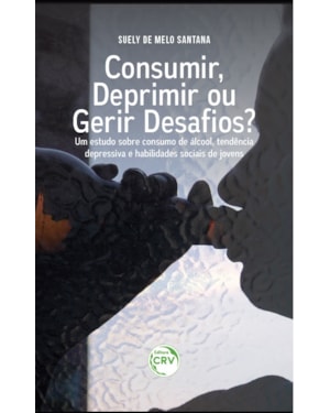 CONSUMIR, DEPRIMIR OU GERIR DESAFIOS? UM ESTUDO SOBRE CONSUMO DE ÁLCOOL, TENDÊNCIA DEPRESSIVA E HABILIDADES SOCIAIS DE JOVENS