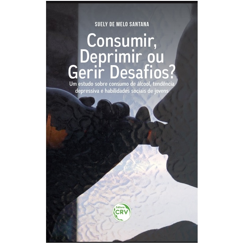 CONSUMIR, DEPRIMIR OU GERIR DESAFIOS? UM ESTUDO SOBRE CONSUMO DE ÁLCOOL, TENDÊNCIA DEPRESSIVA E HABILIDADES SOCIAIS DE JOVENS