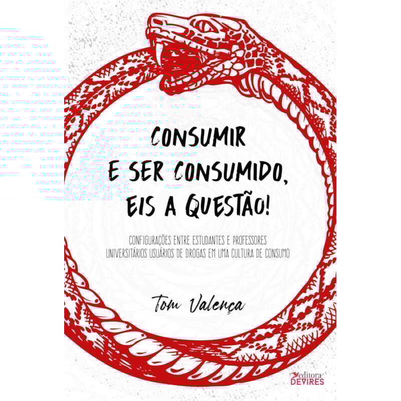 CONSUMIR E SER CONSUMIDO, EIS A QUESTÃO! - CONFIGURAÇÕES ENTRE ESTUDANTES E PROFESSORES UNIVERSITÁRIOS