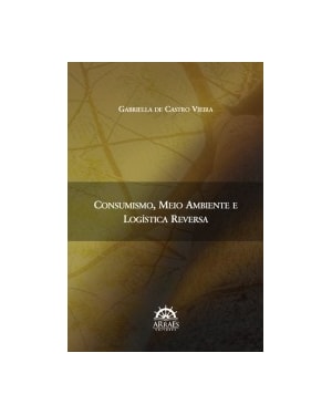 Consumismo, meio ambiente e logística reversa
