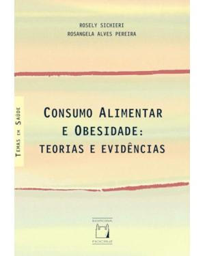 CONSUMO ALIMENTAR E OBESIDADE: TEORIAS E EVIDÊNCIAS