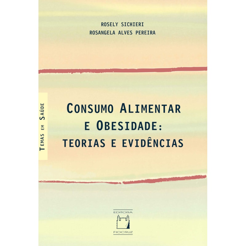 CONSUMO ALIMENTAR E OBESIDADE: TEORIAS E EVIDÊNCIAS