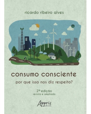 CONSUMO CONSCIENTE: POR QUE ISSO NOS DIZ RESPEITO?