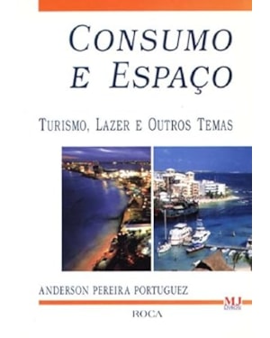 CONSUMO E ESPACO :TURISMO, LAZER E OUTROS TEMAS - 1