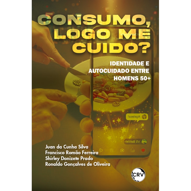 CONSUMO, LOGO ME CUIDO? IDENTIDADE E AUTOCUIDADO ENTRE HOMENS 50+