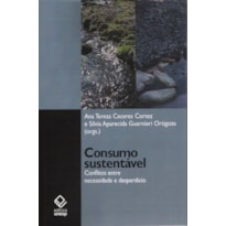 CONSUMO SUSTENTÁVEL - CONFLITOS ENTRE NECESSIDADE E DESPERDÍCIO