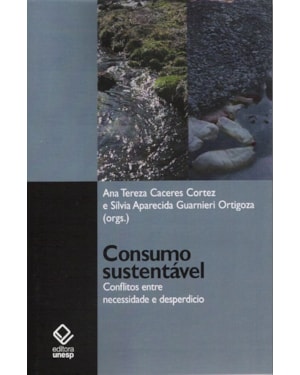 CONSUMO SUSTENTÁVEL: CONFLITOS ENTRE NECESSIDADE E DESPERDÍCIO