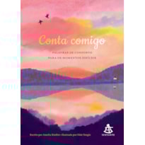 CONTA COMIGO: PALAVRAS DE CONFORTO PARA OS MOMENTOS DIFÍCEIS