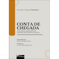 CONTA DE CHEGADA: UMA ANÁLISE JUSFILOSÓFICA DO FENÔMENO DA DOSIMETRIA DA PENA