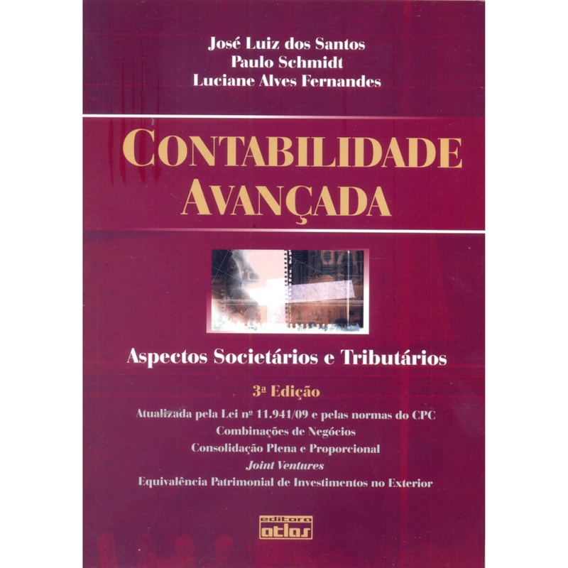 CONTABILIDADE AVANCADA - ASPECTOS SOCIETARIOS E TRIBUTARIOS - 3ª