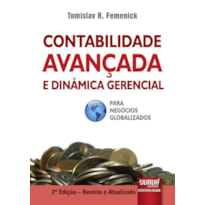 CONTABILIDADE AVANÇADA E DINÂMICA GERENCIAL - PARA NEGÓCIOS GLOBALIZADOS