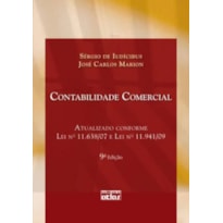 CONTABILIDADE COMERCIAL: ATUALIZADO CONFORME LEI Nº 11.638/07 E LEI Nº 11.941/09 (LIVRO-TEXTO)