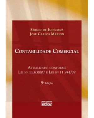 CONTABILIDADE COMERCIAL: ATUALIZADO CONFORME LEI Nº 11.638/07 E LEI Nº 11.941/09 (LIVRO-TEXTO)