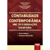 CONTABILIDADE CONTEMPORÂNEA - NBC TG E LEGISLAÇÃO SOCIETÁRIA - CASOS PRÁTICOS - EXERCÍCIOS RESOLVIDOS