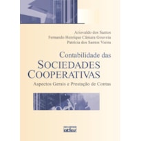 CONTABILIDADE DAS SOCIEDADES COOPERATIVAS: ASPECTOS GERAIS E PRESTAÇÃO DE CONTAS