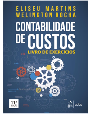 CONTABILIDADE DE CUSTOS - LIVRO DE EXERCÍCIOS