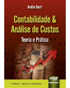 CONTABILIDADE E ANÁLISE DE CUSTOS - TEORIA E PRÁTICA