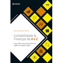 CONTABILIDADE & FINANÇAS DE A A Z: GUIA PRÁTICO DE TERMOS TÉCNICOS INGLÊS-PORTUGUÊS-INGLÊS