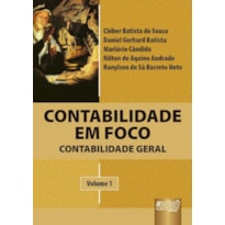 CONTABILIDADE EM FOCO - CONTABILIDADE GERAL - VOLUME I - CLÉBER SOUSA, DANIEL BATISTA, MARLÚCIO CÂNDIDO, NILTON ANDRADE E RANYLSON NETO