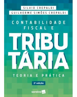 CONTABILIDADE FISCAL E TRIBUTÁRIA: TEORIA E PRÁTICA