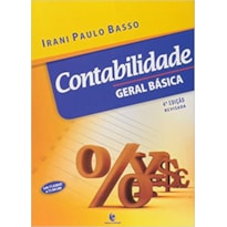 CONTABILIDADE GERAL BASICA - COL. ADMINISTRACAO E CONTABILIDADE - 4