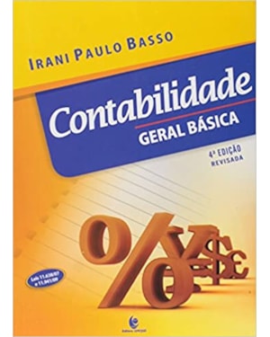 CONTABILIDADE GERAL BASICA - COL. ADMINISTRACAO E CONTABILIDADE - 4