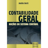 CONTABILIDADE GERAL - NOÇÕES DO SISTEMA CONTÁBIL