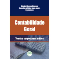 CONTABILIDADE GERAL: TEORIA A SER POSTA EM PRÁTICA