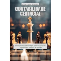 CONTABILIDADE GERENCIAL: INSTRUMENTO DE ESTRATÉGIA, RESPONSABILIDADE CORPORATIVA E TOMADA DE DECISÃO