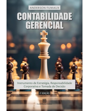 CONTABILIDADE GERENCIAL: INSTRUMENTO DE ESTRATÉGIA, RESPONSABILIDADE CORPORATIVA E TOMADA DE DECISÃO