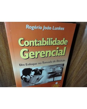 CONTABILIDADE GERENCIAL - UM ENFOQUE NA TOMADA DE DECISAO - 1