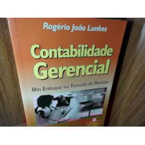 CONTABILIDADE GERENCIAL - UM ENFOQUE NA TOMADA DE DECISAO - 1 CONTABILIDADE GERENCIAL - UM ENFOQUE NA TOMADA DE DECISAO - 1