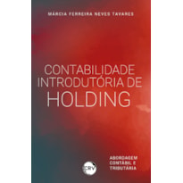 CONTABILIDADE INTRODUTÓRIA DE HOLDING: ABORDAGEM CONTÁBIL E TRIBUTÁRIA