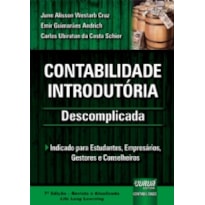 CONTABILIDADE INTRODUTÓRIA - DESCOMPLICADA - INDICADO PARA ESTUDANTES, EMPRESÁRIOS, GESTORES E CONSELHEIROS
