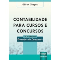 CONTABILIDADE PARA CURSOS E CONCURSOS - VOLUME 02 - QUESTÕES DE CONCURSOS