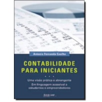 CONTABILIDADE PARA INICIANTES - UMA VISAO PRATICA E ABRANGENTE - 1ª