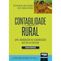 CONTABILIDADE RURAL - LIVRO DE EXERCÍCIOS - UMA ABORDAGEM DO AGRONEGÓCIO DENTRO DA PORTEIRA