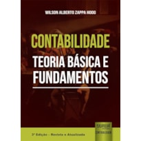 CONTABILIDADE - TEORIA BÁSICA E FUNDAMENTOS