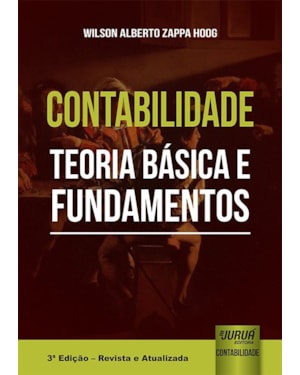 CONTABILIDADE - TEORIA BÁSICA E FUNDAMENTOS