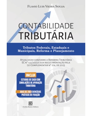 CONTABILIDADE TRIBUTÁRIA: TRIBUTOS FEDERAIS, ESTADUAIS E MUNICIPAIS, REFORMA E PLANEJAMENTO