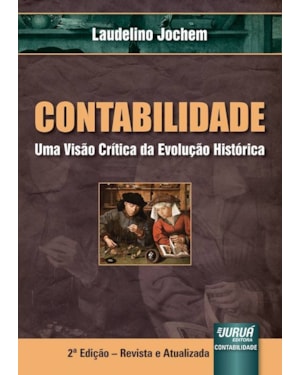 CONTABILIDADE - UMA VISÃO CRÍTICA DA EVOLUÇÃO HISTÓRICA