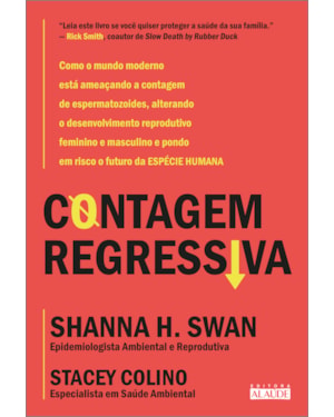 Contagem regressiva: como o mundo moderno está ameaçando a contagem de espermatozoides, alterando o desenvolvimento reprodutivo feminino e masculino e pondo em risco o futuro da espécie humana