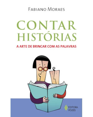 CONTAR HISTÓRIAS: A ARTE DE BRINCAR COM AS PALAVRAS