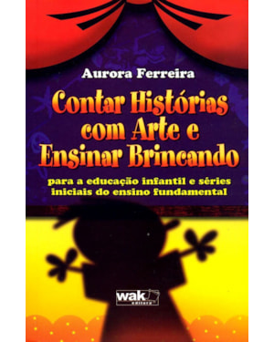 CONTAR HISTORIAS COM ARTE E ENSINAR BRINCANDO